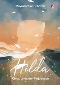 Hilda; Cinta, Luka, dan Perjuangan — Muyassarotul Hafidzoh — sampul