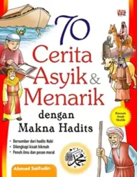 70 Cerita Asyik & Menarik dengan Makna Hadits — Ahmad Saifudin — sampul