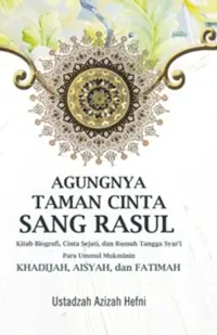 Agungnya Taman Cinta Sang Rasul (Hard Cover) — Ustadzah Azizah Hefni — sampul
