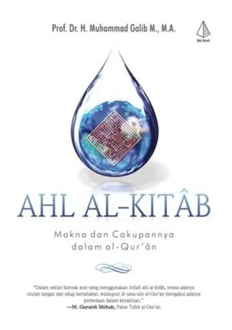 Buku Ahl Al-Kitab oleh Prof. Dr. H. Muhammad Galib M. M.A