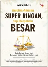 Amalan-Amalan Super Ringan, tapi Berpahala Besar — Syaiful Bahri SI — sampul