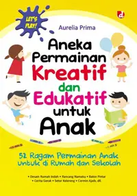 Aneka Permainan Kreatif dan Edukatif untuk Anak; 54 Ragam Permainan Anak untuk di Rumah dan Sekolah — Aurelia Prima — sampul