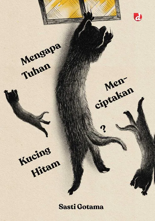 Buku Mengapa Tuhan Menciptakan Kucing Hitam oleh Sasti Gotama