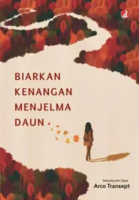 Biarkan Kenangan Menjelma Daun — Arco Transept — sampul