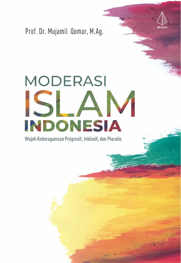 Buku Moderasi Islam Indonesia oleh M.Ag., Prof. Dr. Mujamil Qomar