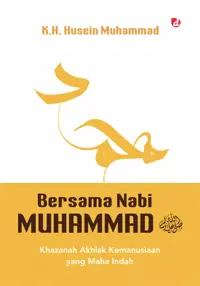 Bersama Nabi Muhammad Saw; Khazanah Akhlak Kemanusiaan yang Maha Indah — K.H. Husein Muhammad — sampul
