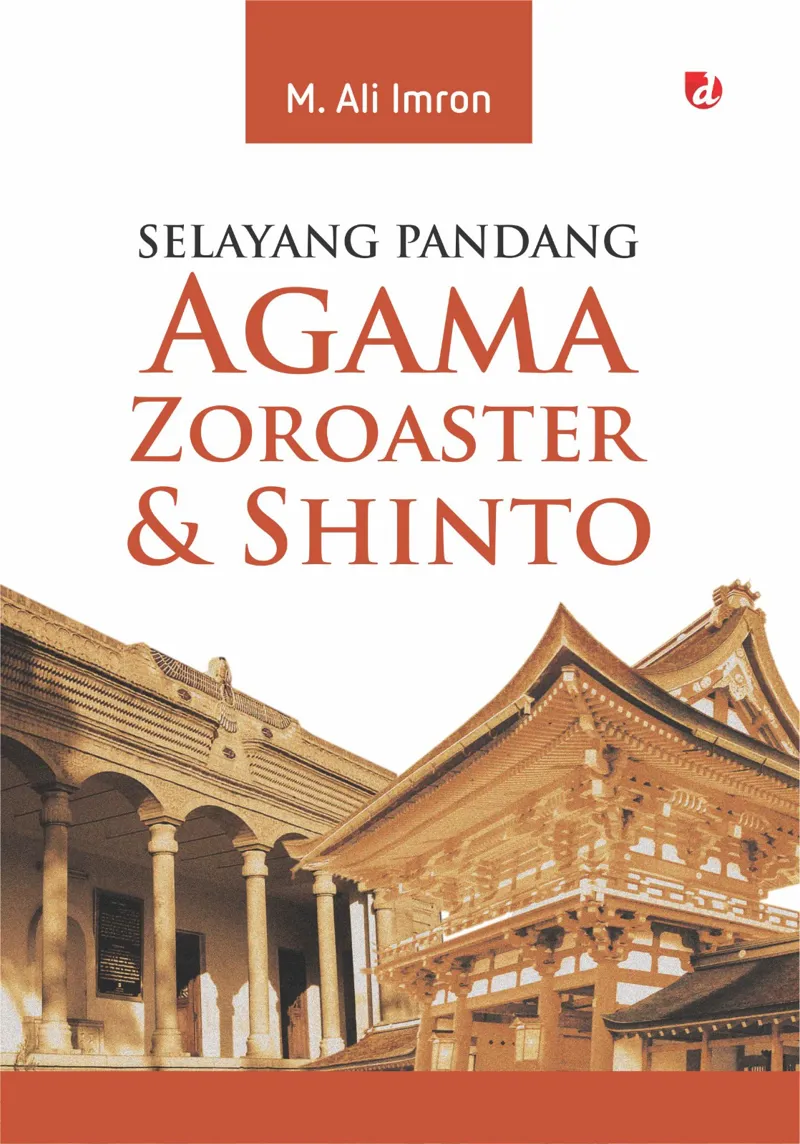 Buku Selayang Pandang Agama Zoroaster & Shinto oleh M. Ali Imron