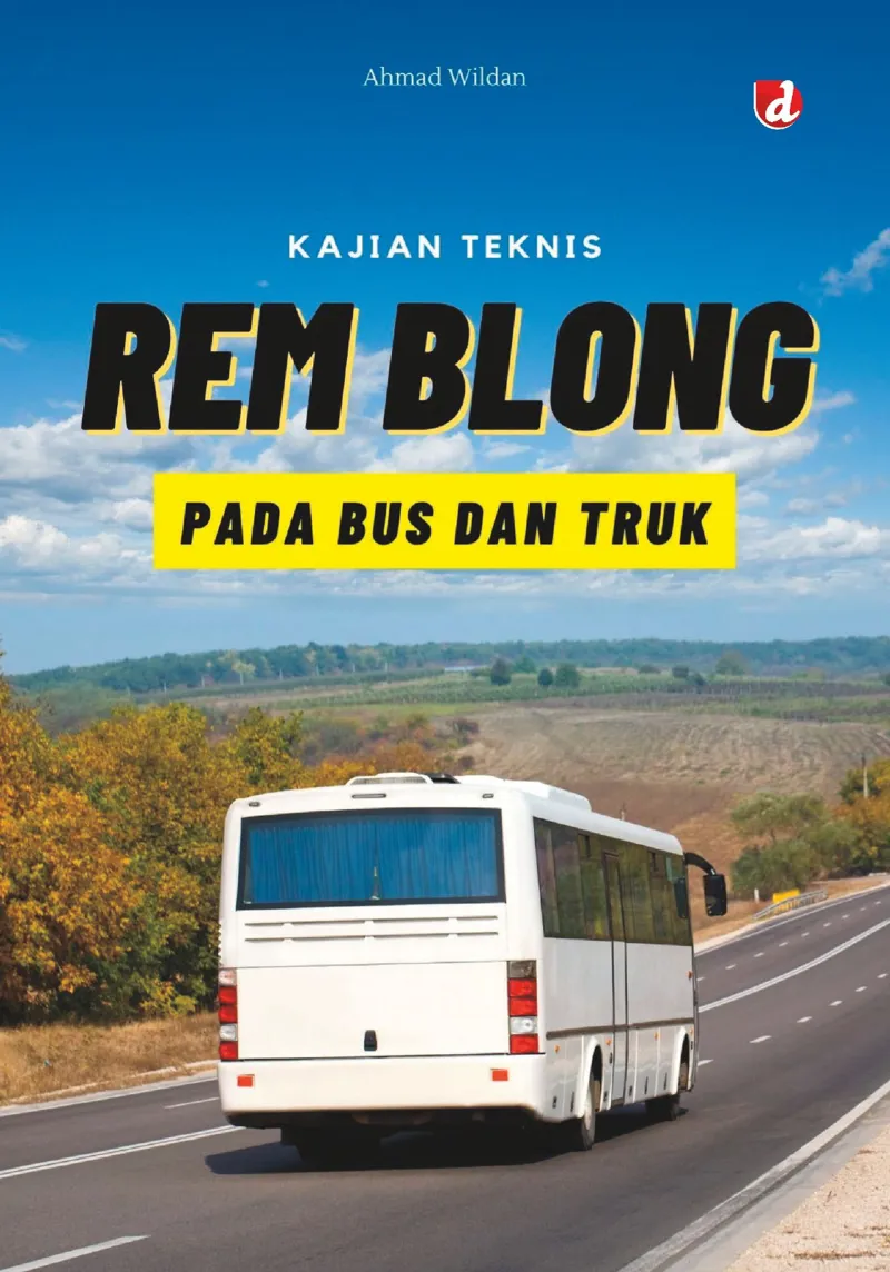 Buku Kajian Teknis Rem Blong pada Bus dan Truk (TIDAK ADA STOK) oleh Ahmad Wildan