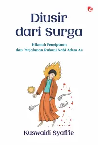 Diusir dari Surga: Hikmah Penciptaan dan Perjalanan Ruhani Nabi Adam As. — Kuswaidi Syafi’ie — sampul