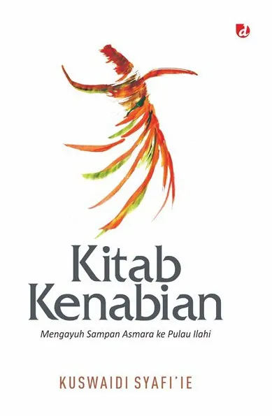 Buku Kitab Kenabian; Mengayuh Sampan Asmara ke Pulau Ilahi oleh Kuswaidi Syafi'ie