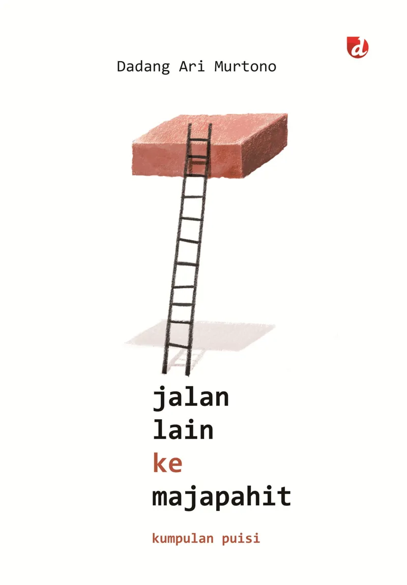 Buku Jalan Lain ke Majapahit oleh Dadang Ari Murtono