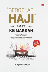 Bergelar Haji Tanpa ke Mekkah — H. Syaiful Alim — sampul