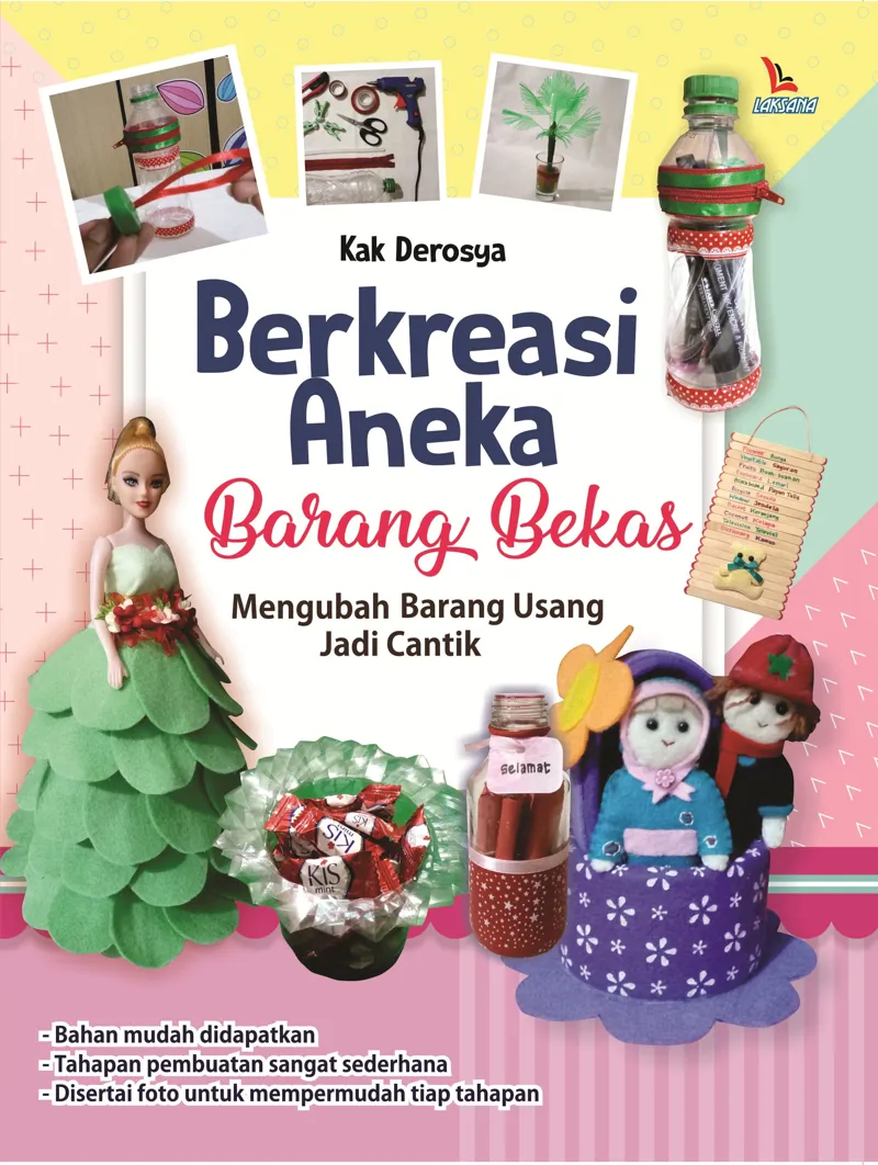 Buku Berkreasi Aneka Barang Bekas Mengubah Barang Usang Jadi Cantik oleh Kak Derosya