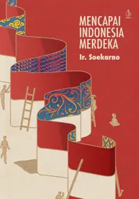 Mencapai Indonesia Merdeka — Ir. Soekarno — sampul