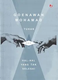 Tuhan dan Hal-Hal Yang Tak Selesai — Goenawan Mohamad — sampul