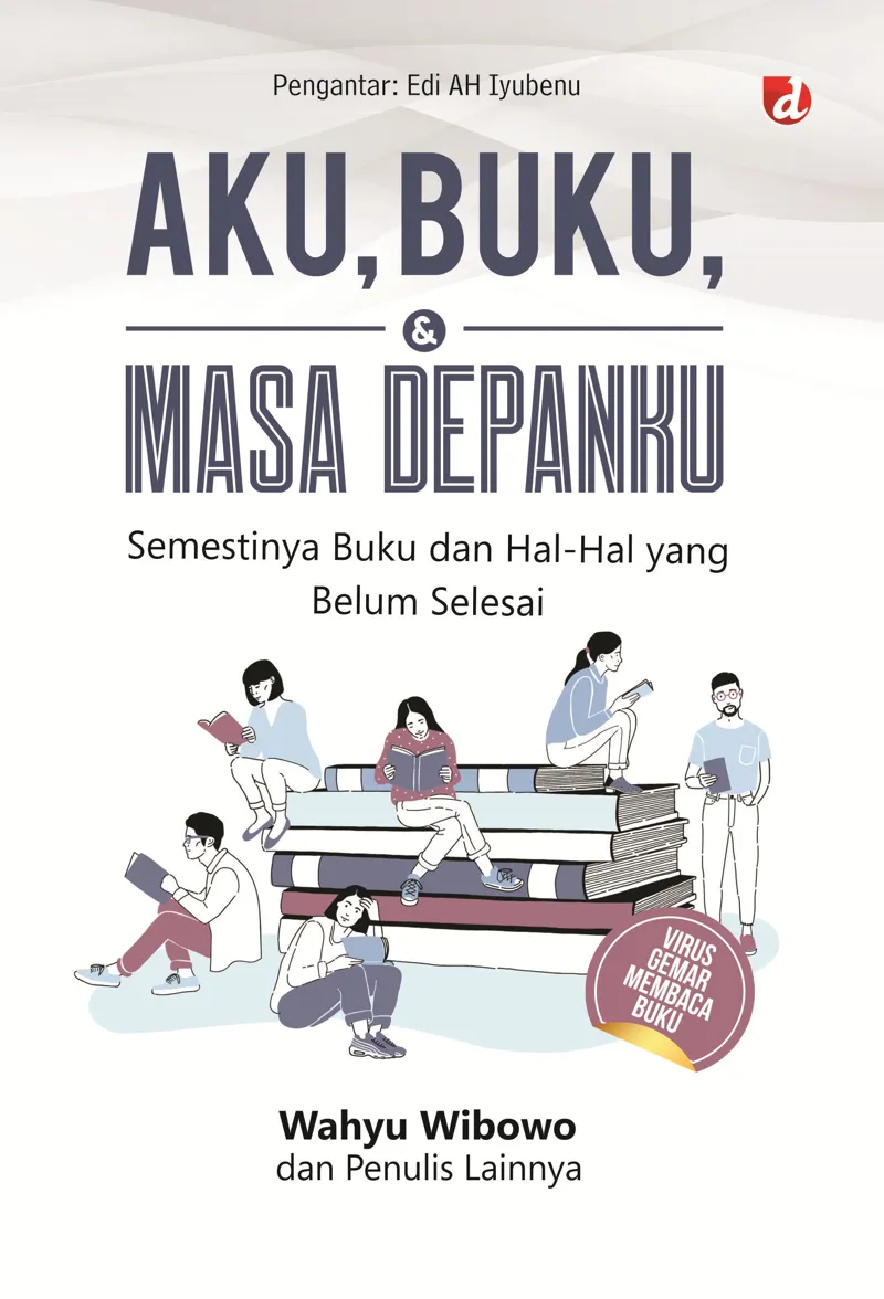 Buku Aku, Buku, dan Masa Depanku oleh Wahyu Wibowo dkk