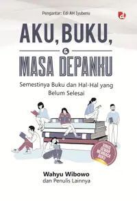 Aku, Buku, dan Masa Depanku — Wahyu Wibowo dkk — sampul