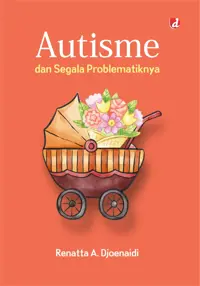 Autisme dan Segala Problematiknya — Renatta A. Djoenaidi — sampul