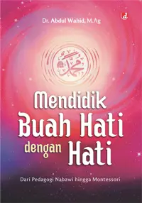 Mendidik Buah Hati dengan Hati — M.Ag — sampul