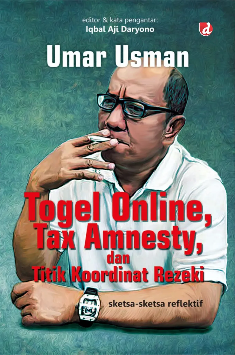 Buku Togel Online, Tax Amnesty, dan Titik Koordinat Rezeki	(TIDAK ADA STOK) oleh Umar Usman
