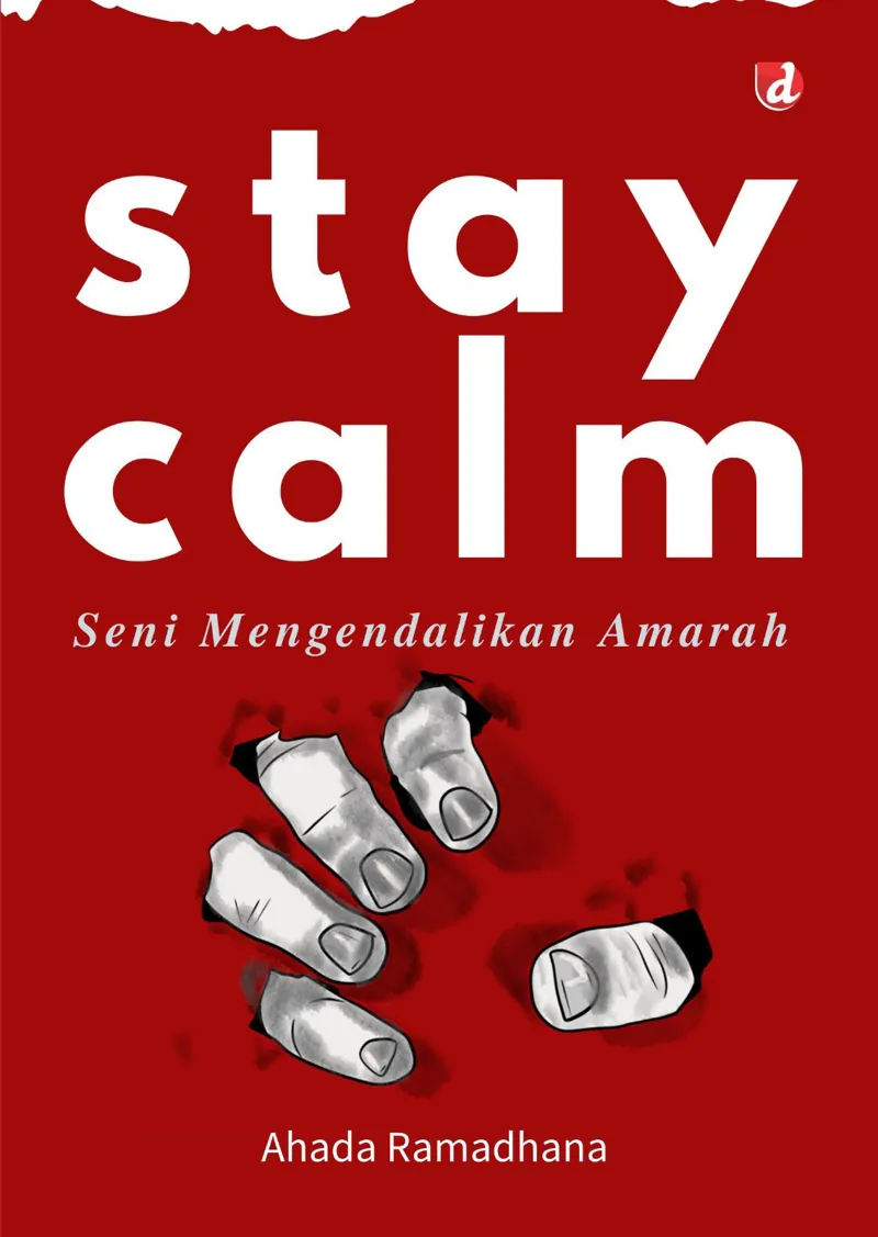 Buku Stay Calm; Seni Mengendalikan Amarah oleh Ahada Ramadhana