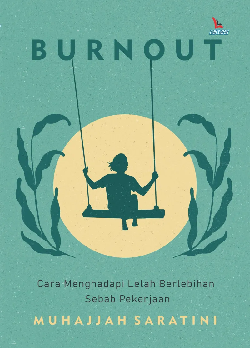 Buku Burnout; cara menghadapi lelah berlebihan sebab pekerjaan oleh Muhajjah Saratini