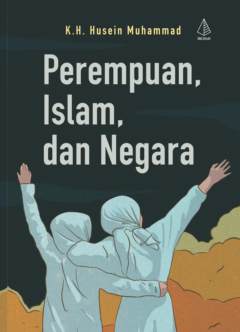Buku Perempuan, Islam, dan Negara oleh K.H. Husein Muhammad