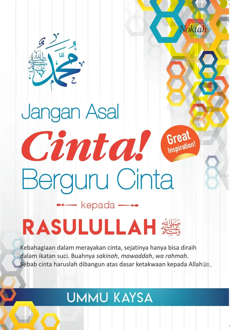 Buku Jangan Asal Cinta! Berguru Cinta Kepada Rasulullah SAW oleh Ummu Kaysa