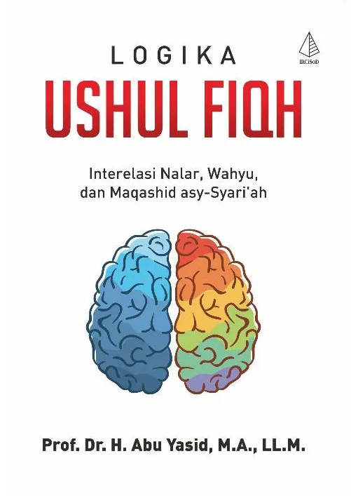 Buku Logika Ushul Fiqh oleh Prof. Dr. H. Abu Yasid, M.A. LL.M