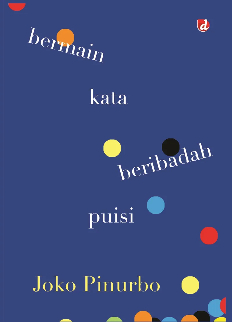 Buku Bermain Kata Beribadah Puisi oleh Joko Pinurbo