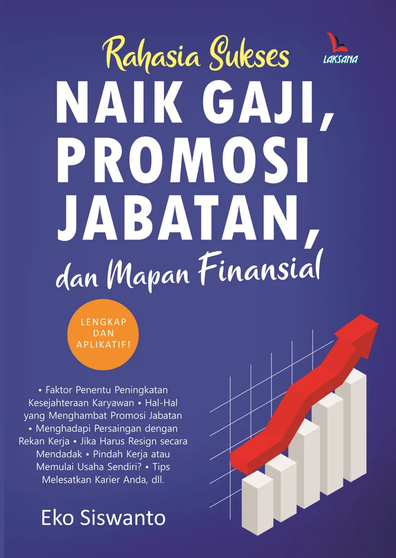 Buku Rahasia Sukses Naik Gaji, Promosi Jabatan, Dan Mapan Finansial oleh Eko Siswanto