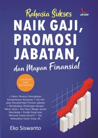 Rahasia Sukses Naik Gaji, Promosi Jabatan, Dan Mapan Finansial — Eko Siswanto — sampul