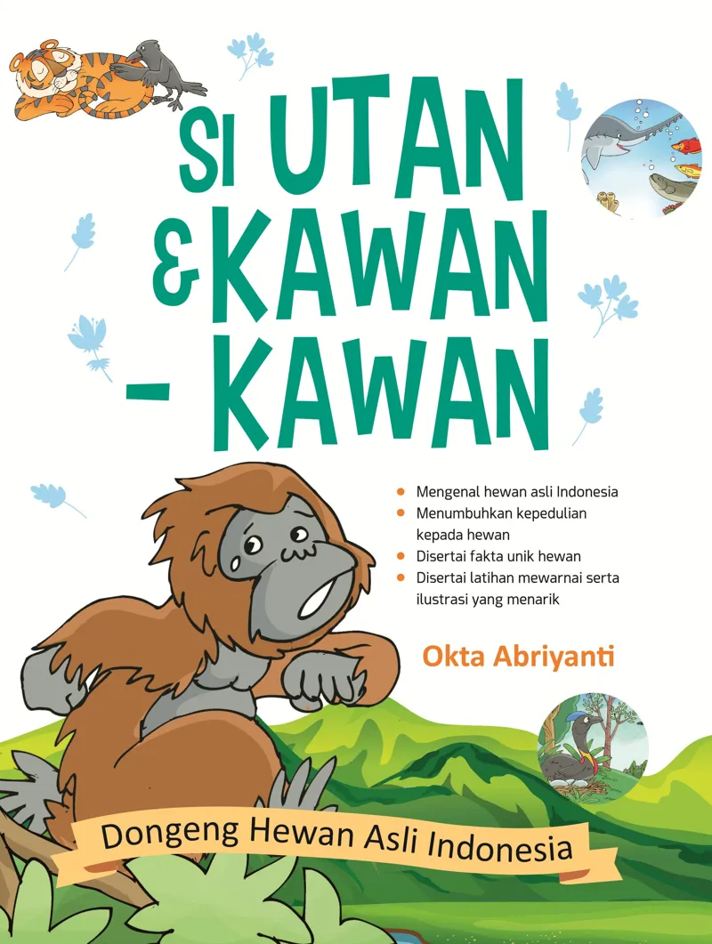 Buku Si Utan & Kawan-Kawan Dongeng Hewan Asli Indonesia oleh Okta Abriyanti
