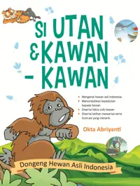 Si Utan & Kawan-Kawan Dongeng Hewan Asli Indonesia — Okta Abriyanti — sampul