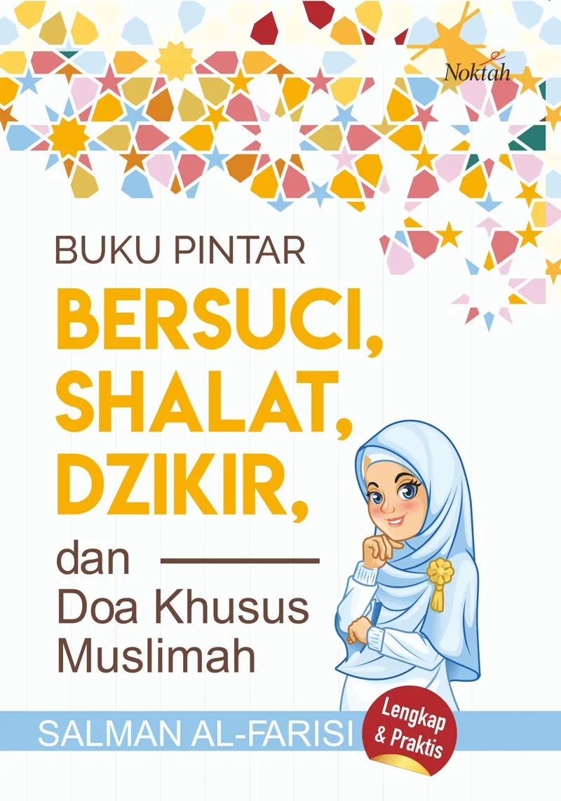 Buku Buku Pintar Bersuci, Shalat, Dzikir, dan Doa Khusus Muslimah oleh Salman al-Farisi
