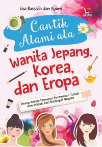 Cantik Alami ala Wanita Jepang, Korea,dan Eropa — Lisa Rossalia — sampul