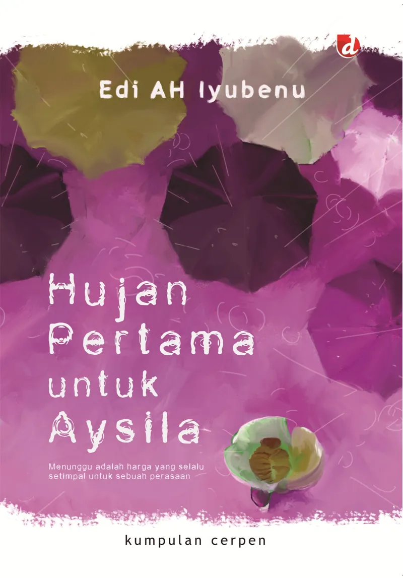 Buku Hujan Pertama untuk Aysila oleh Edi AH Iyubenu