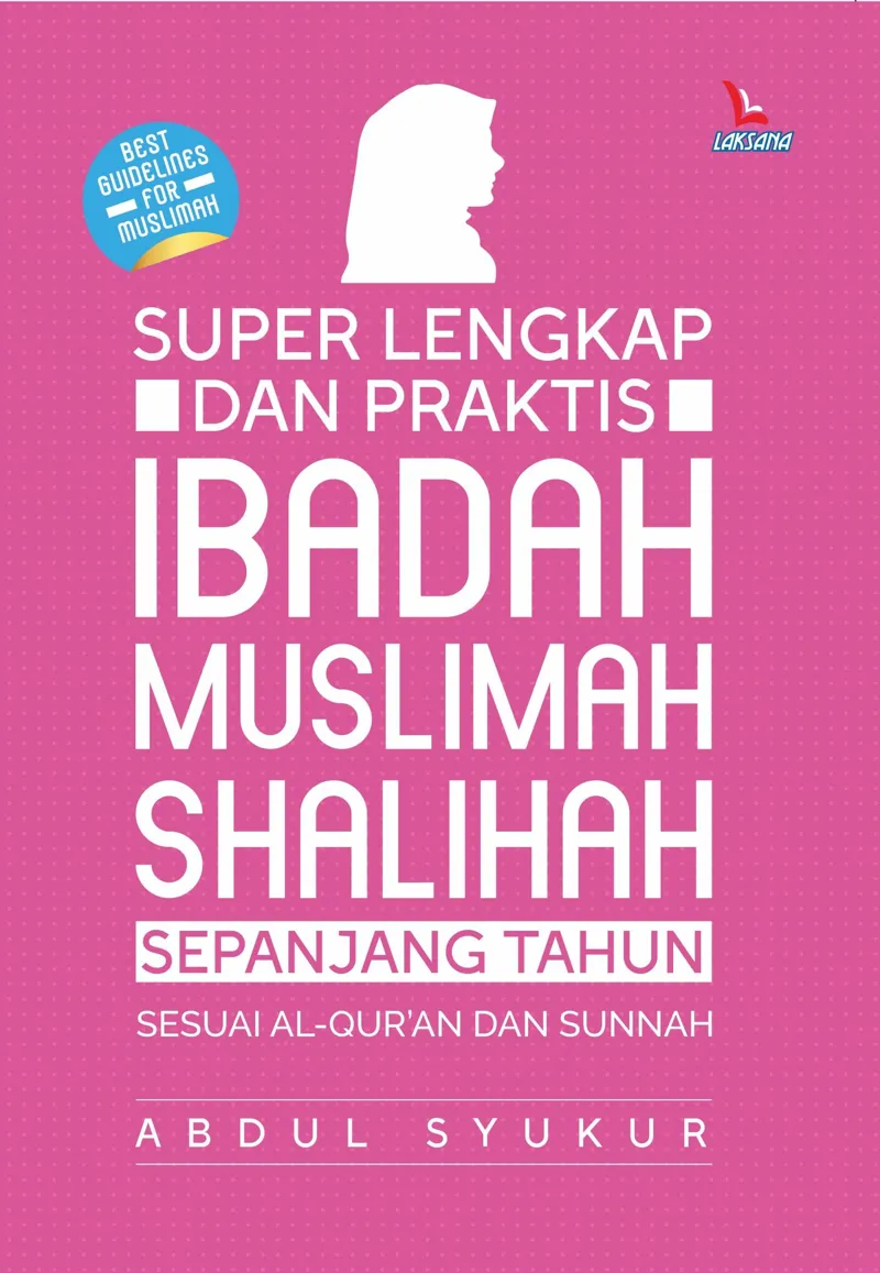 Buku Super Lengkap dan Praktis Ibadah Muslimah Shalihah Sepanjang Tahun oleh Abdul Syukur