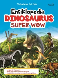 Ensiklopedia Dinosaurus Super Wow — Mahadewa Adi Seta — sampul