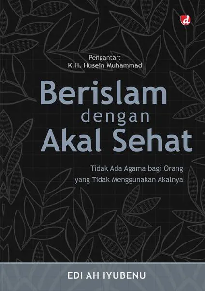 Buku Berislam dengan Akal Sehat oleh Edi AH Iyubenu