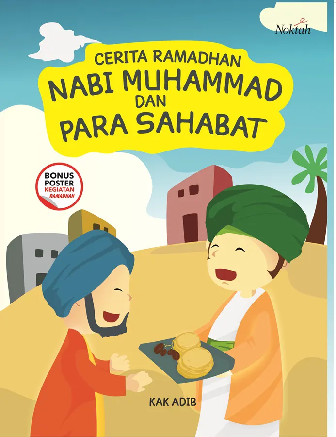 Buku Cerita Ramadhan Nabi Muhammad dan Para Sahabat oleh Kak  Adib