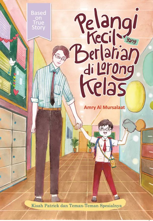 Buku Pelangi Kecil di Lorong Kelas oleh Amry Al Mursalaat