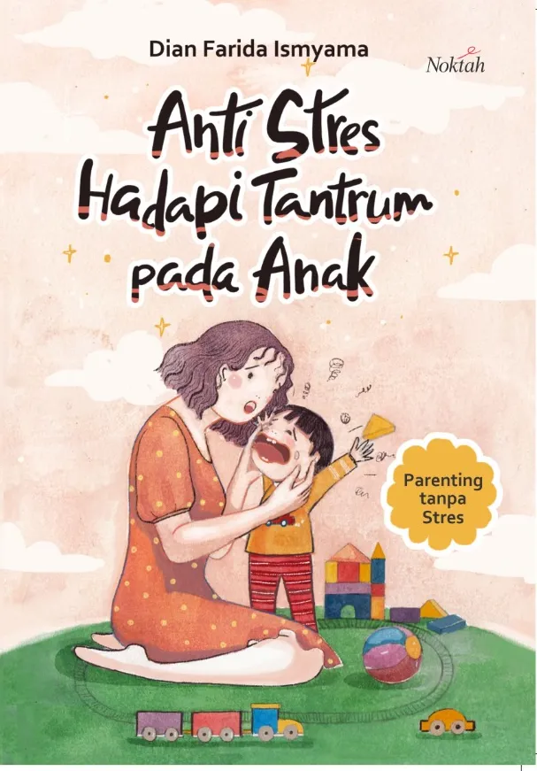 Buku Anti Stres Hadapi Tantrum pada Anak oleh Dian Farida Ismyama