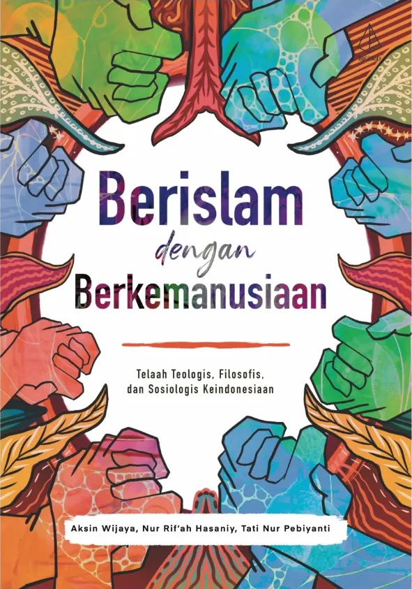 Buku Berislam dengan Berkemanusiaan oleh Aksin Wijaya, Nur Rif'ah Hasaniy, Tati NUr Pebiyanti
