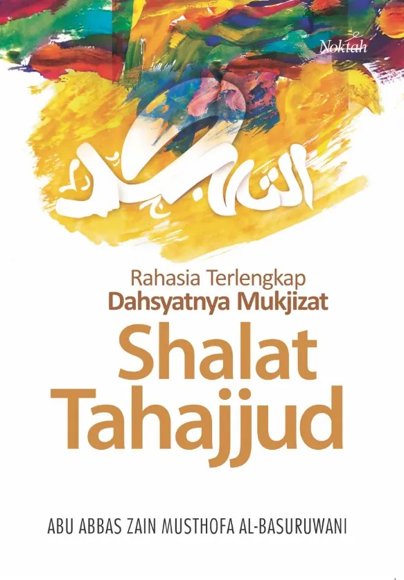 Buku Rahasia Terlengkap Dahsyatnya Mukjizat Shalat Tahajjud oleh Abu Abbas Zain Musthofa al-Basuruwani