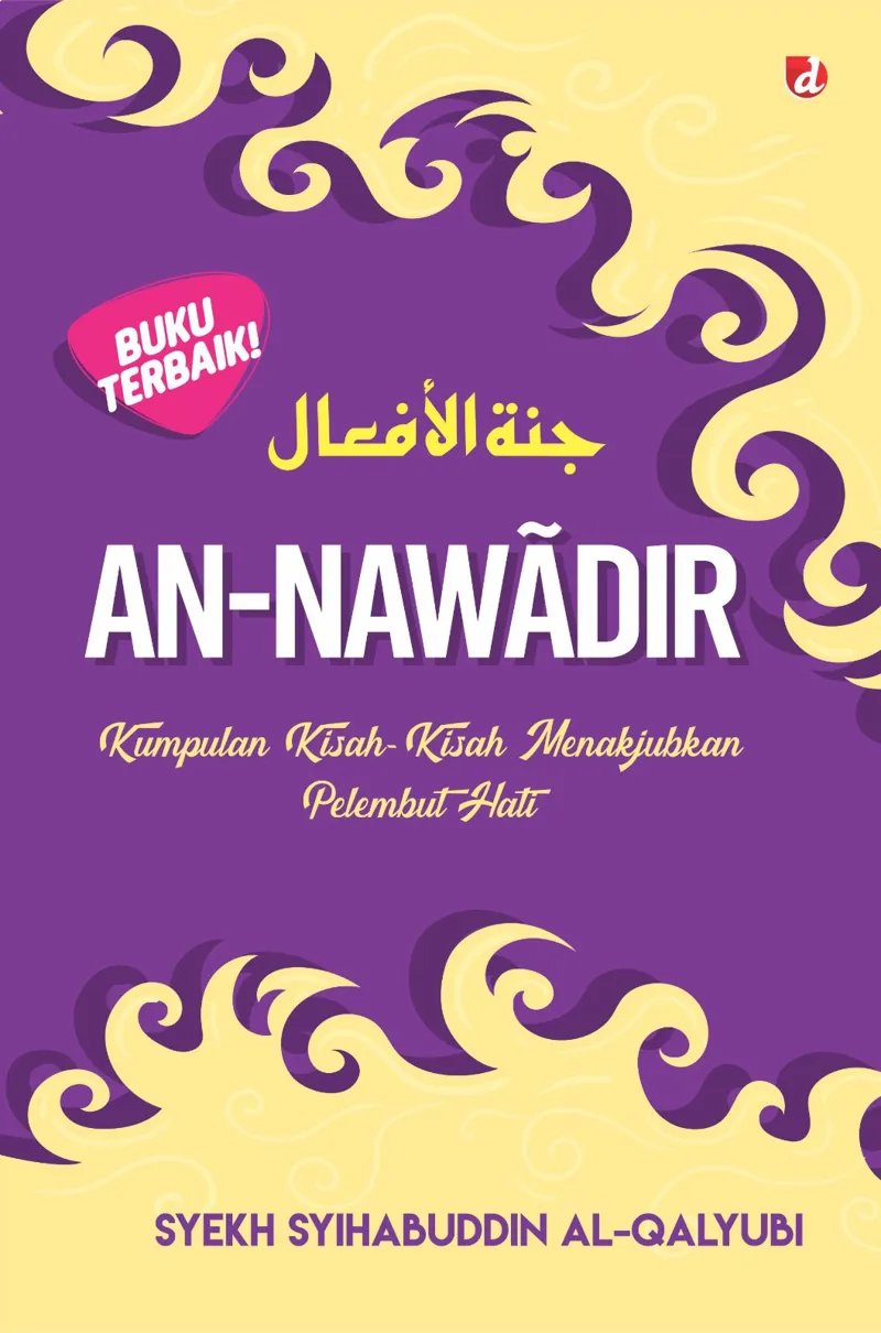 Buku AN-NAWÃDIR; Kumpulan Kisah-Kisah Menakjubkan Pelembut Hati - HARDCOVER oleh Syekh Syihabuddin al-Qalyubi