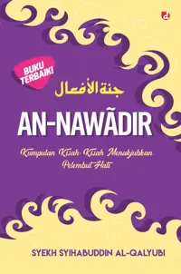 AN-NAWÃDIR; Kumpulan Kisah-Kisah Menakjubkan Pelembut Hati - HARDCOVER — Syekh Syihabuddin al-Qalyubi — sampul