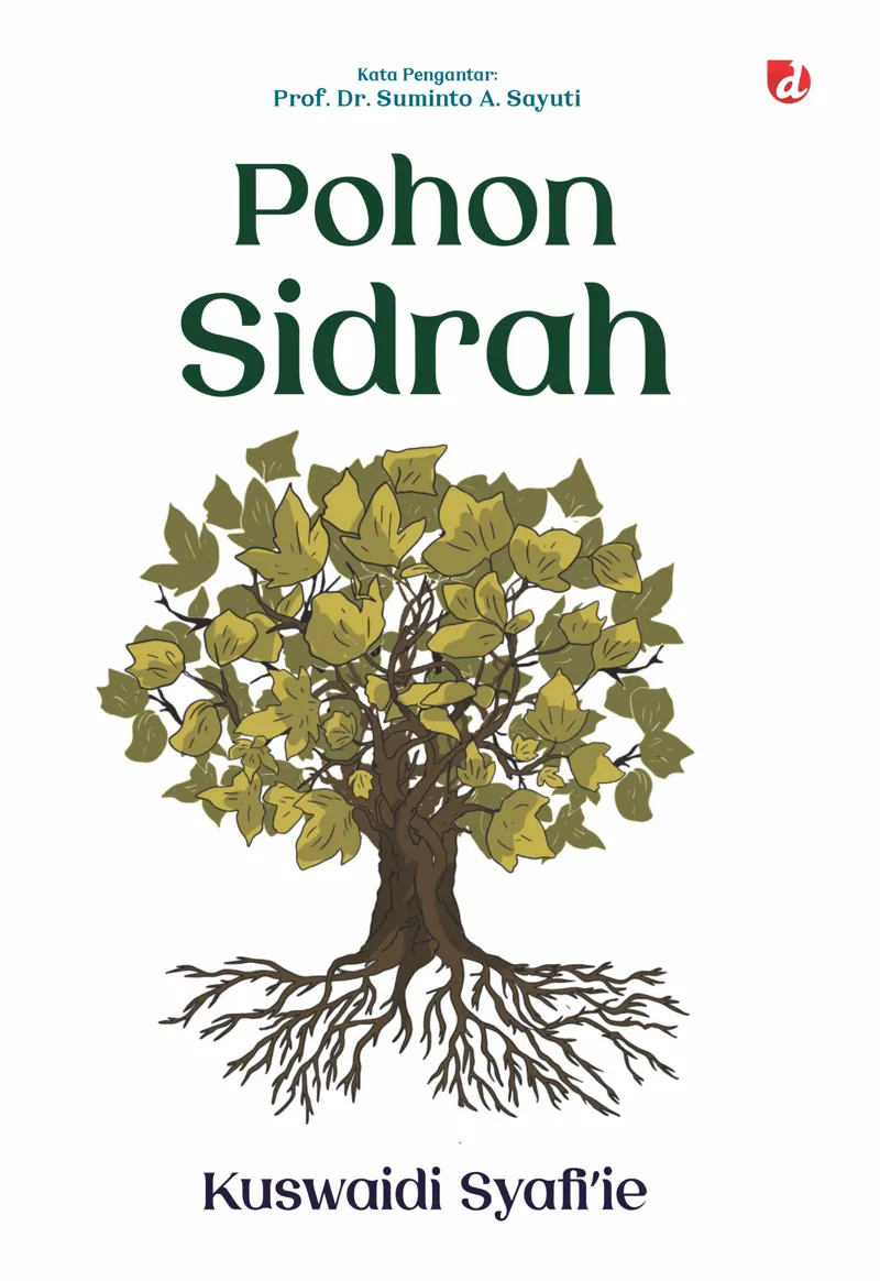 Buku Pohon Sidrah (2018) Kata Pengantar Prof. Dr. Suminto A. Sayuti oleh Kuswaidi Syafi’ie