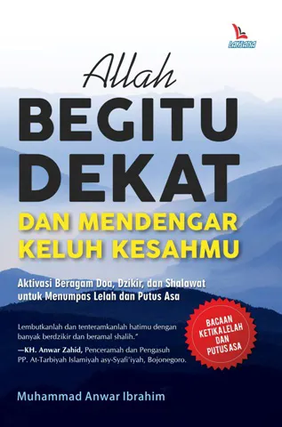 Buku Allah Begitu Dekat dan Mendengar Keluh Kesahmu oleh Muhammad Anwar Ibrahim