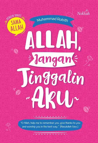 Buku Allah, Jangan Tinggalin Aku oleh Muhammad Robith